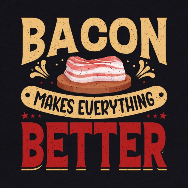 Bacon makes everything better. by maxcode